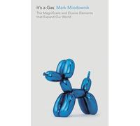 It's a Gas: The Magnificent and Elusive Elements that Expand Our World