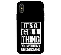 It's A Gill Thing You Wouldn't Understand Surname Name Carcasa para iPhone X/XS