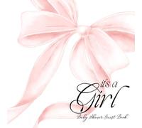 It's a Girl Baby Shower Guest Book: with Gift Log and Thank You Tracker - Elegant Sign-In Keepsake & Photo Memory Log - Coquette Pink Bow