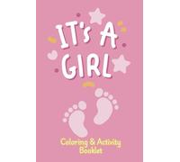 It's A Girl!: Coloring & Activity Booklet