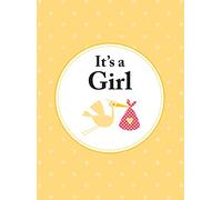 It's a Girl: The Perfect Gift for Parents of a Newborn Baby Daughter