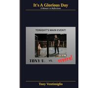 It's A Glorious Day: A Memoir in Reflections (The Dirt Road, It Ain't Easy)