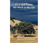 It's a God Thing; His Work in My Life
