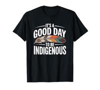 It's a Good Day to Be Indigenous Camiseta