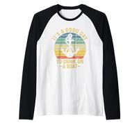 It's A Good Day To Drink On A Boat Camiseta Manga Raglan