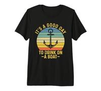 It's A Good Day To Drink On A Boat Camiseta Premium