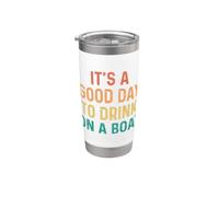 It's A Good Day To Drink On A Boat Vaso térmico de acero inoxidable de doble pared
