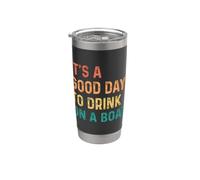 It's A Good Day To Drink On A Boat Vaso térmico de acero inoxidable de doble pared