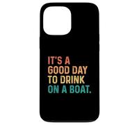 It's A Good Day To Drink On A Boat Vintage Color Boating Carcasa para iPhone 13 Pro Max