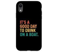 It's A Good Day To Drink On A Boat Vintage Color Boating Carcasa para iPhone XR