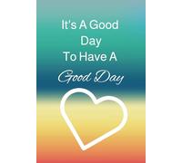It's A Good Day To Have A Good Day: Simple Lined Notebook Journal -120 pages- Sunset theme- perfect for poems, diary entries, or daily gratitude writings.