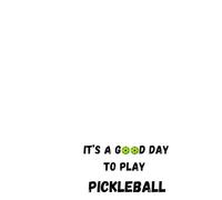 It's a good day to play pickleball journal