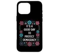 It's a Good Day to Protect Democracy Flag,Save Democracy Now Carcasa para iPhone 16 Pro MAX