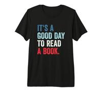 It's A Good Day To Read A Book Camiseta Premium