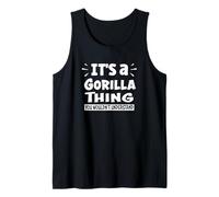 It's A Gorilla Thing You Wouldn't Understand Aninal Lovers Camiseta sin Mangas