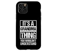 It's A Grandma Thing - You Wouldn't Understand Carcasa para iPhone 11 Pro