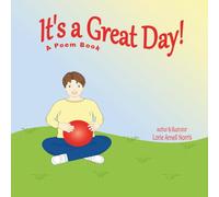 It's a Great Day! a Poem Book: A Christian children’s book that celebrates the expectancy of a great day through the eyes of a little boy who embraces ... Characteristics of the Fruit of the Spirit!