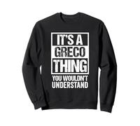 It's A Greco Thing You Wouldn't Understand Family Name Sudadera