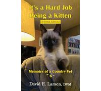 It's a Hard Job Being a Kitten (6) (Memoirs of a Country Vet)