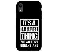 It's A Harper Thing You Wouldn't Understand - First Name Carcasa para iPhone XR