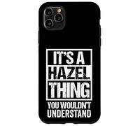 It's A Hazel Thing You Wouldn't Understand - First Name Carcasa para iPhone 11 Pro Max