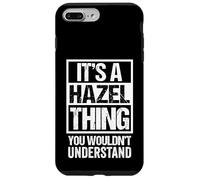 It's A Hazel Thing You Wouldn't Understand - First Name Carcasa para iPhone 7 Plus/8 Plus