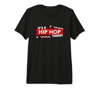 It's a Hip Hop Thing Rap Music Dance Gear For Rapper Dancers Camiseta Premium