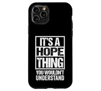 It's A Hope Thing You Wouldn't Understand First Name Carcasa para iPhone 11 Pro