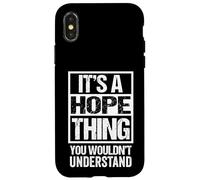 It's A Hope Thing You Wouldn't Understand First Name Carcasa para iPhone X/XS