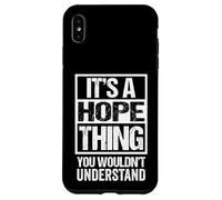 It's A Hope Thing You Wouldn't Understand First Name Carcasa para iPhone XS MAX
