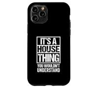 It's A House Thing You Wouldn't Understand Dance Music Carcasa para iPhone 11 Pro