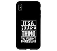 It's A House Thing You Wouldn't Understand Dance Music Carcasa para iPhone XS Max