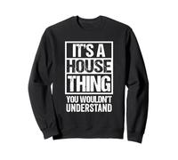 It's A House Thing You Wouldn't Understand Dance Music Sudadera