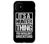 It's A Hunter Thing You Wouldn't Understand - Family Name Carcasa para iPhone 11