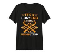 It's A Hunting Thing Hunter Life Adventure Nature Lover Camiseta Premium