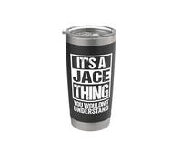 It's A Jace Thing You Wouldn't Understand First Name Vaso térmico de acero inoxidable de doble pared