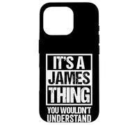 It's A James Thing You Wouldn't Understand Carcasa para iPhone 16 Pro