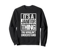It's A Janitor Thing You Wouldn't Understand Janny Custodian Sudadera