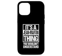 It's A Jean-Martin Thing You Wouldn't Understand First Name Carcasa para iPhone 12/12 Pro