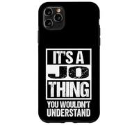 It's A Jo Thing You Wouldn't Understand First Name Carcasa para iPhone 11 Pro Max