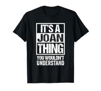 It's A Joan Thing You Wouldn't Understand - First Name Camiseta