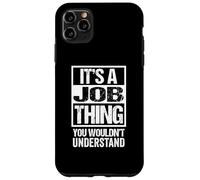 It's A Job Thing You Wouldn't Understand First Name Carcasa para iPhone 11 Pro Max