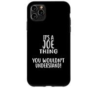 It's A Joe Thing, You Wouldn't Understand! Camiseta Joe Carcasa para iPhone 11 Pro MAX