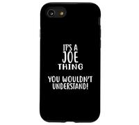It's A Joe Thing, You Wouldn't Understand! Camiseta Joe Carcasa para iPhone SE (2020) / 7/8