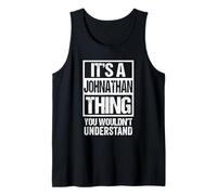 It's A Johnathan Thing You Wouldn't Understand First Name Camiseta sin Mangas