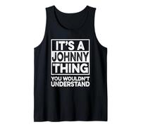 It's A JOHNNY Thing You Wouldn't Understand Shirt JOHNNY Camiseta sin Mangas