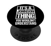 It's A Johnson Thing - You Wouldn't Understand - Family Name PopSockets PopGrip Adhesivo