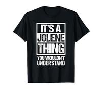 It's A Jolene Thing You Wouldn't Understand First Name Camiseta