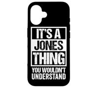 It's A Jones Thing - You Wouldn't Understand - Family Name Carcasa para iPhone 16