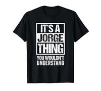 It's A Jorge Thing You Wouldn't Understand First Name Camiseta gráfica económica, Hombre, Negro, S